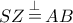 \displaystyle{ 
SZ\mathop  = \limits^ \bot  AB 
}