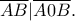 \overline{AB}| \overline{A0B} . \overline{AB}| \overline{A0B} .