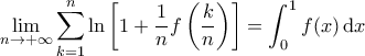 \displaystyle{\lim_{n \rightarrow +\infty} \sum_{k=1}^{n} \ln \left[ 1  + \frac{1}{n} f \left( \frac{k}{n} \right) \right] = \int_{0}^{1} f(x) \, \mathrm{d}x}