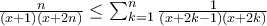\frac{n}{(x+1)(x+2n)}\le \sum_{k=1}^{n} \frac{1}{(x+2k-1)(x+2k)}