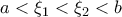 a<\xi _1<\xi _2<b 
