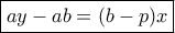 \boxed {ay-ab=(b-p)x}