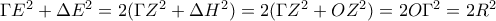 \Gamma E^{2}+\Delta E^{2}=2(\Gamma Z^{2}+\Delta H^{2})=2(\Gamma Z^{2}+OZ^{2})=2O\Gamma ^{2}=2R^{2}
