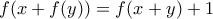 f(x+f(y))=f(x+y)+1