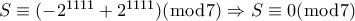 S \equiv ( - {2^{1111}} + {2^{1111}})(\bmod 7) \Rightarrow S \equiv 0(\bmod 7)