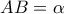 AB= \alpha