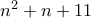 n^2+n+11