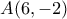 A(6 , -2)
