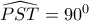 \widehat{PST}=90^0