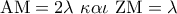 {\rm A}{\rm M} = 2\lambda \,\,\kappa \alpha \iota \,\,{\rm Z}{\rm M} = \lambda