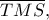 \displaystyle \overline {TMS}, 
