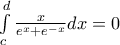 \int\limits_c ^d \frac{x}{e^x + e^{-x}}dx}  = 0
