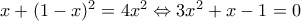 x+(1-x)^2=4x^2\Leftrightarrow 3x^2+x-1=0