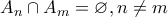 A_{n}\cap A_{m} = \varnothing , n\neq m