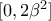 [0, 2\beta^2]