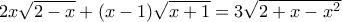 2x \sqrt{2-x} + (x-1) \sqrt{x+1} = 3 \sqrt{2 + x - x^2}