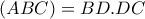 (ABC)=BD.DC