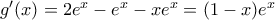 {g}'(x)=2{{e}^{x}}-{{e}^{x}}-x{{e}^{x}}=(1-x){{e}^{x}} {g}'(x)=2{{e}^{x}}-{{e}^{x}}-x{{e}^{x}}=(1-x){{e}^{x}}
