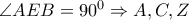  \angle AEB=90^0 \Rightarrow A,C,Z
