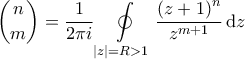\displaystyle{\binom{n}{m} = \frac{1}{2\pi i } \oint \limits_{\left | z \right |=R>1} \frac{\left ( z+1 \right )^n}{z^{m+1}} \, \mathrm{d}z }