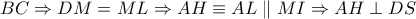 BC \Rightarrow DM = ML \Rightarrow AH \equiv AL \parallel MI \Rightarrow AH \perp DS