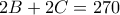 2B+2C=270