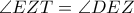 \angle EZT = \angle DEZ