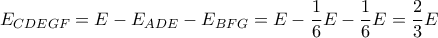 \displaystyle E_{CDEGF}=E-E_{ADE}-E_{BFG}=E-\frac{1}{6}E-\frac{1}{6}E=\frac{2}{3}E