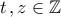 \displaystyle{t\,,z\in\mathbb{Z}}