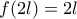 f(2l)=2l