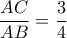 \dfrac{AC}{AB}=\dfrac{3}{4}