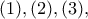 (1), (2), (3),