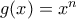 g(x)= x^{n}