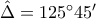 \hat{\Delta }=125^{\circ} 45'