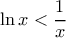 \ln x < \dfrac{1}{x}