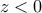 z <0