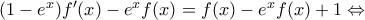 (1-{{e}^{x}}){f}'(x)-{{e}^{x}}f(x)=f(x)-{{e}^{x}}f(x)+1\Leftrightarrow