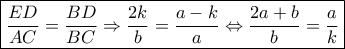 \boxed{\frac{{ED}}{{AC}} = \frac{{BD}}{{BC}} \Rightarrow \frac{{2k}}{b} = \frac{{a - k}}{a} \Leftrightarrow \frac{{2a + b}}{b} = \frac{a}{k}}