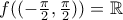 f((- \frac{\pi}{2},\frac{\pi}{2}))=\mathbb{R} f((- \frac{\pi}{2},\frac{\pi}{2}))=\mathbb{R}