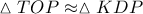 \vartriangle TOP \approx \vartriangle KDP