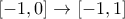 \left [ -1,0 \right ]\rightarrow \left [ -1,1 \right ]
