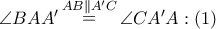 \angle BAA'\mathop  = \limits^{AB\parallel A'C} \angle CA'A:\left( 1 \right)