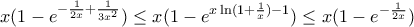 \displaystyle x(1-e^{-\frac{1}{2x}+\frac{1}{3x^2}})\leq x(1-e^{x\ln (1+\frac{1}{x})-1})\leq x(1-e^{-\frac{1}{2x}})