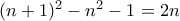 (n+1)^2-n^2-1 = 2n