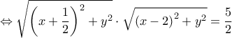 \displaystyle\Leftrightarrow \sqrt {{{\left( {x + \frac{1}{2}} \right)}^2} + {y^2}}  \cdot \sqrt {{{\left( {x - 2} \right)}^2} + {y^2}}  = \frac{5}{2}