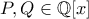 P,Q \in \mathbb{Q}[x]