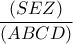 \displaystyle \frac{(SEZ)}{(ABCD)}