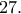 27.