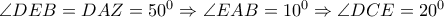\angle DEB=DAZ=50^0 \Rightarrow \angle EAB=10^0 \Rightarrow \angle DCE=20^0 \angle DEB=DAZ=50^0 \Rightarrow \angle EAB=10^0 \Rightarrow \angle DCE=20^0
