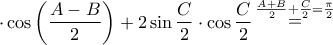 \cdot \cos \left( {\dfrac{{A - B}}{2}} \right) + 2\sin \dfrac{C}{2} \cdot \cos \dfrac{C}{2}\mathop  = \limits^{\frac{{A + B}}{2} + \frac{C}{2} = \frac{\pi }{2}}
